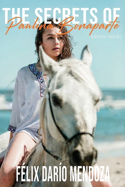The Secrets of Paulina Bonaparte: Erotic Novel