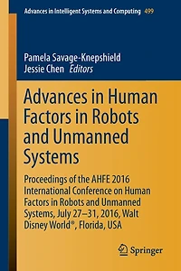 Advances Human Factors Robots and Unmanned Systems: Proceedings of the AHFE 2016 International Conference on Systems, July 27-31, 2016, Walt Disney World , Florida, USA