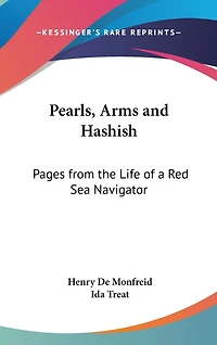 Pearls, Arms and Hashish: Pages from the Life of a Red Sea Navigator