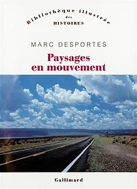 Paysages en mouvement : transports et perception de l'espace (XVIIIe-XXe siècle): transports et perception de l'espace (XVIIIe-XXe siècle)