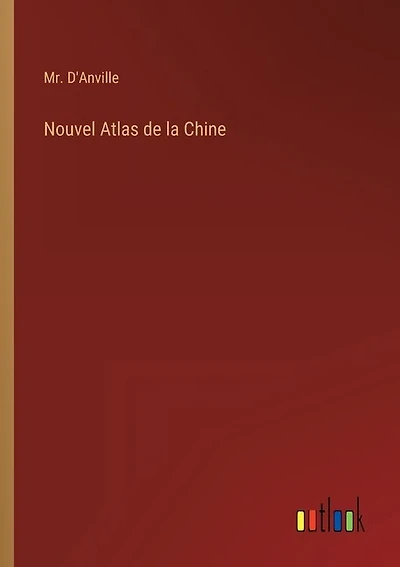 Nouvel Atlas de la Chine