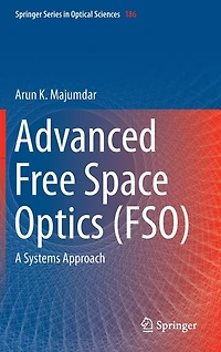 Advanced Free Space Optics (FSO): A Systems Approach