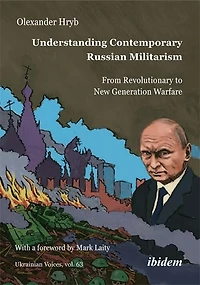 Understanding Contemporary Russian Militarism: From Revolutionary to New Generation Warfare