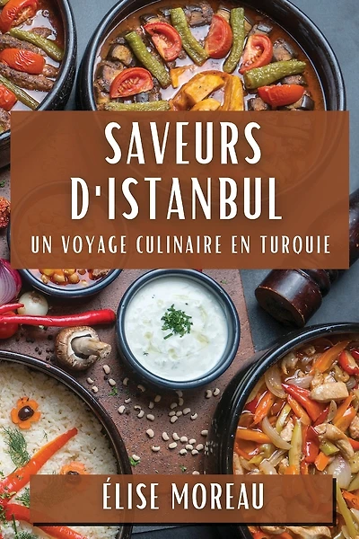 Saveurs d'Istanbul: Un Voyage Culinaire en Turquie