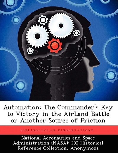 Automation: The Commander's Key To Victory In The Airland Battle Or Another Source Of Friction
