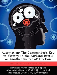 Automation: The Commander's Key To Victory In The Airland Battle Or Another Source Of Friction