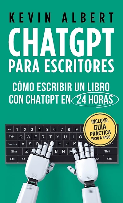ChatGPT para escritores: Cómo escribir un libro con ChatGPT en 24 horas