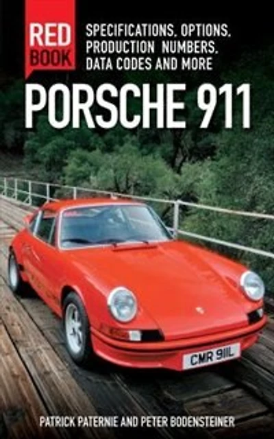 Porsche 911 Red Book 3rd Edition: Specifications, Options, Production Numbers, Data Codes And More