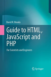 Guide to HTML, JavaScript and PHP: For Scientists Engineers