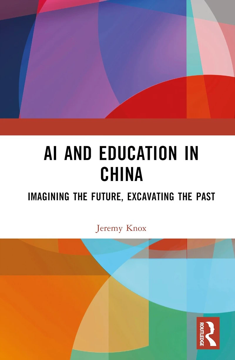 AI and Education China: Imagining the Future, Excavating Past
