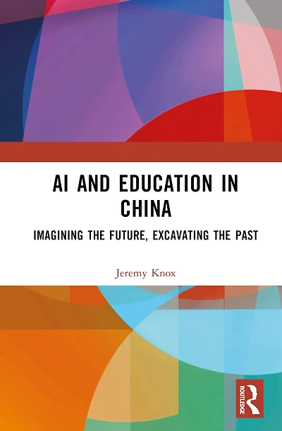 AI and Education China: Imagining the Future, Excavating Past