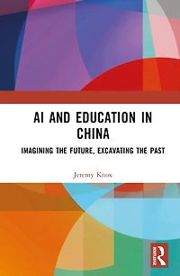 AI and Education China: Imagining the Future, Excavating Past