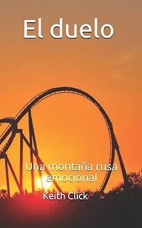 El duelo: Una montaña rusa emocional