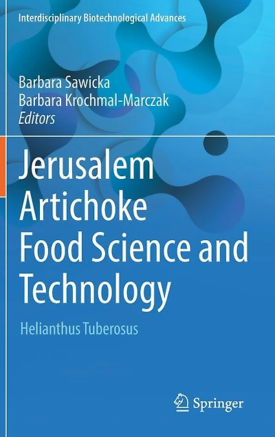 Jerusalem Artichoke Food Science and Technology: Helianthus Tuberosus
