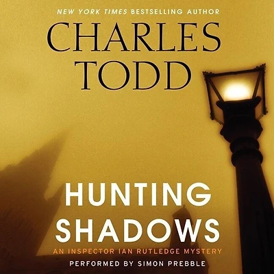 Hunting Shadows: An Inspector Ian Rutledge Mystery