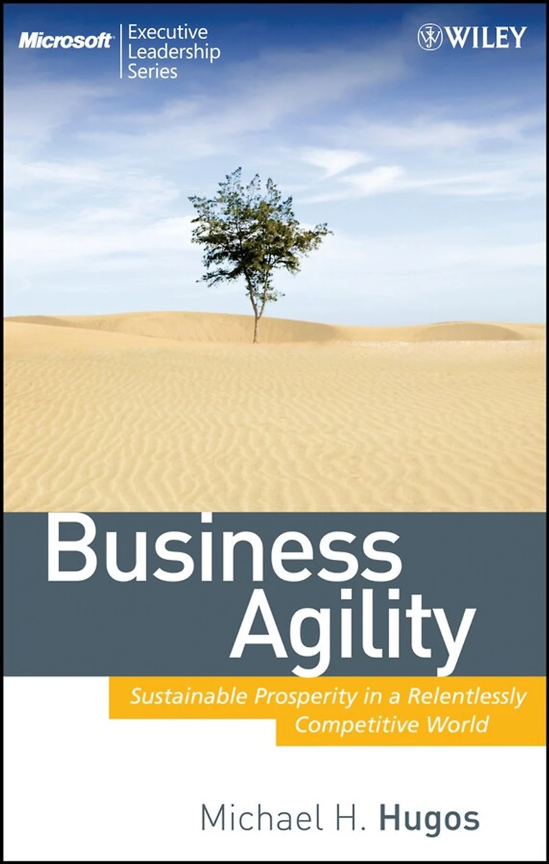 Business Agility: Sustainable Prosperity a Relentlessly Competitive World