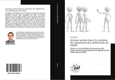 Acteurs prives dans le systeme de reglement des differends de l'OMC: Possibilite d'intervention des acteurs prives aux procedures de rEglement des diffèrends de l'OMC