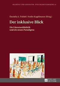 Der inklusive Blick: Die Literaturdidaktik und ein neues Paradigma