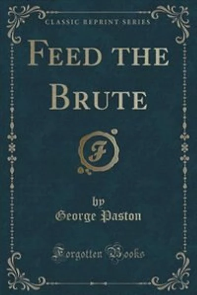 Feed the Brute (Classic Reprint)