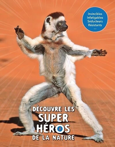 Découvre les super héros de la nature