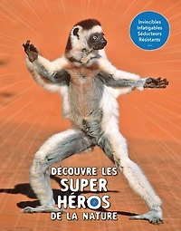 Découvre les super héros de la nature