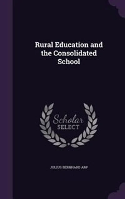 Rural Education and the Consolidated School