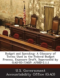 Budget and Spending: A Glossary of Terms Used in the Federal Budget Process, Exposure Draft, Superseded by Gao-05-734sp: Afmd-2.1.1