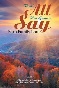 That'S All I'M Gonna Say: Earp Family Lore