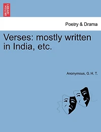 Verses: Mostly Written In India, Etc.