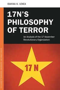 17N's Philosophy of Terror: An Analysis the 17 November Revolutionary Organization