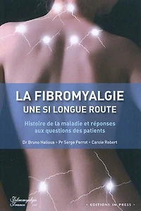 Fibromyalgie, une si longue route: histoire de la maladie et réponses aux questions des patients