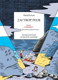 J'ai trop peur: théâtre