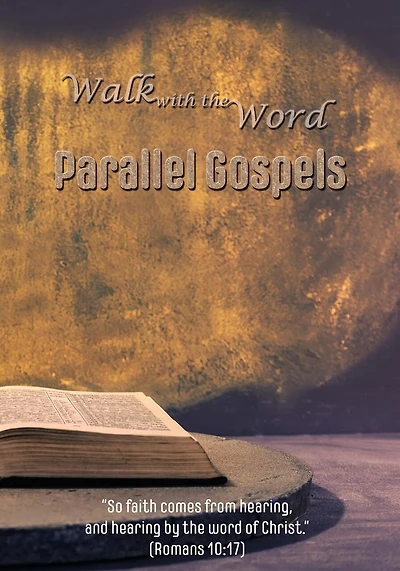 The Walk with the Word Parallel Gospels