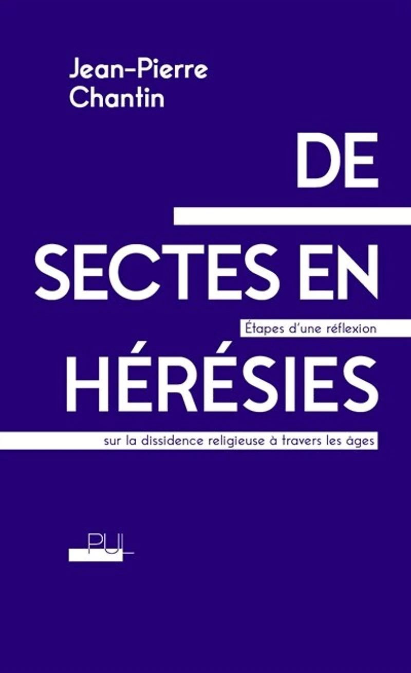 De sectes en hérésies: étapes d'une réflexion sur la dissidence religieuse à travers les âges
