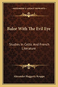 Balor With The Evil Eye: Studies In Celtic And French Literature
