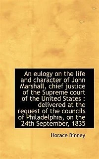 An Eulogy on the Life and Character of John Marshall, Chief Justice Supreme Court Unit
