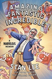 Amazing Fantastic Incredible: A Marvelous Memoir
