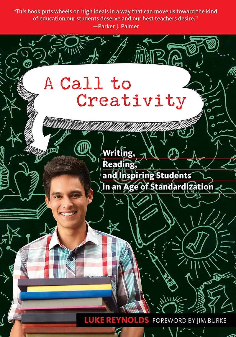 A Call to Creativity: Writing, Reading, and Inspiring Students an Age of Standardization