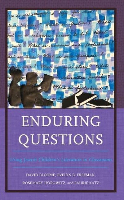 Enduring Questions: Using Jewish Children's Literature Classrooms