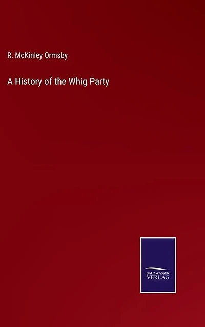 A History of the Whig Party