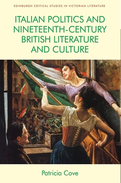 Italian Politics And Nineteenth-century British Literature Culture