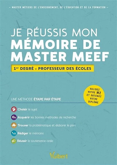 Je réussis mon mémoire de Master MEEF : 1er degré - Professeur des écoles
