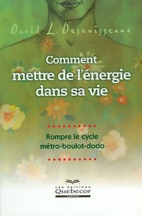 Comment mettre de l'énergie dans sa vie