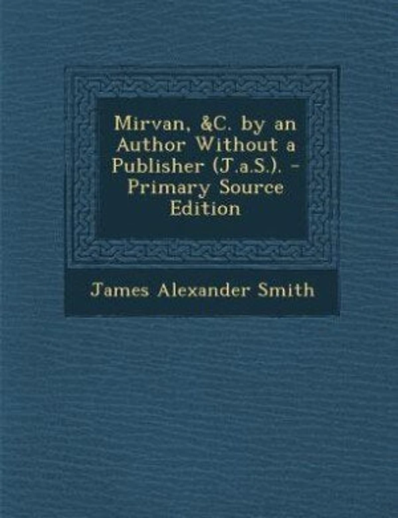 Mirvan, &C. by an Author Without a Publisher (J.a.S.)