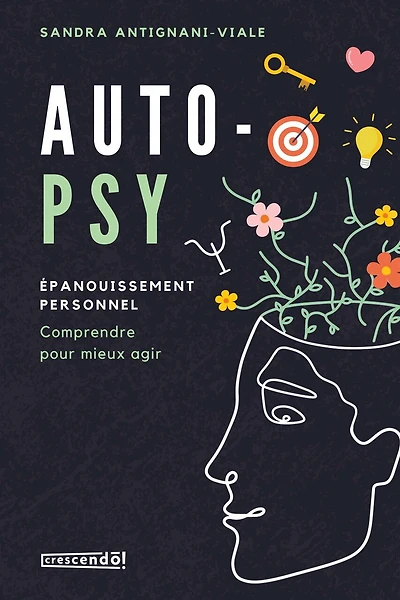Auto-psy: Épanouissement personnel “comprendre pour mieux agir”