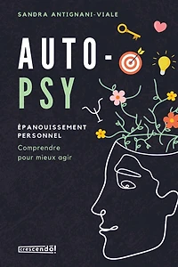 Auto-psy: Épanouissement personnel “comprendre pour mieux agir”