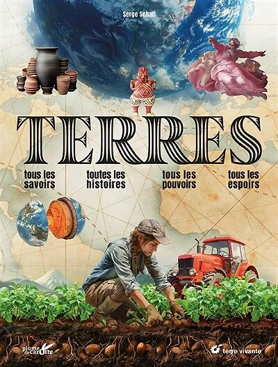 Terres: tous les savoirs, toutes les histoires, tous les pouvoirs, tous les espoirs