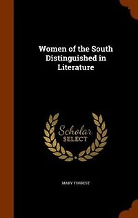 Women of the South: Distinguished Literature (Classic Reprint)