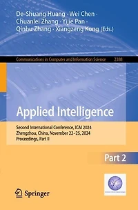 Applied Intelligence: Second International Conference, ICAI 2024, Zhengzhou, China, November 22-25, Proceedings, Part II