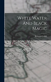 White Water And Black Magic